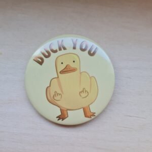 Duck you, pinssi