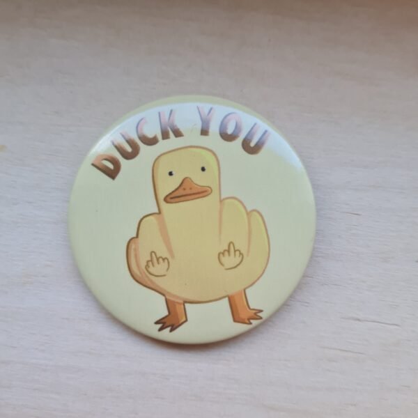 Duck you, pinssi