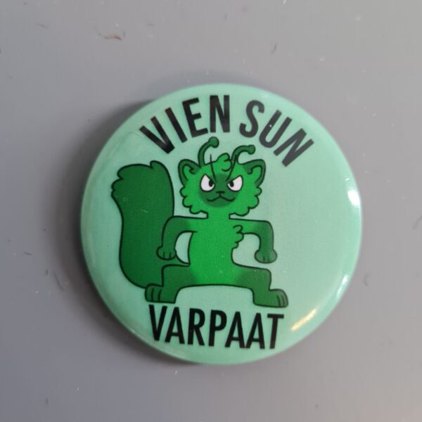 Vien sun varpaat alien kissa, pinssi